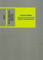 Joachim Kügler - Pharao und Christus?