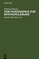 Wilhelm Kühlmann, Joachim Telle, Friedric Vollhardt, Friedrich Vollhardt, Hermann Wiegand - Vom Humanismus zur Spätaufklärung