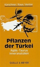 Harald Kürschner, Thomas Raus, Joachim Venter - Pflanzen der Türkei