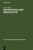 Dieter Kuhn - Metaphysik und Geschichte