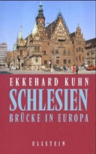 Ekkehard Kuhn - Schlesien, Brücke in Europa