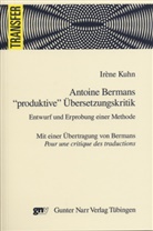 Irène Kuhn - Antoine Bermans "produktive" Übersetzungskritik