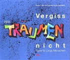 Hans Kuhn-Schädler, Marie-Therese Kuhn-Schädler - Vergiß das Träumen nicht