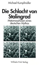 Michael Kumpfmüller - Die Schlacht von Stalingrad