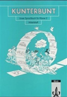 Horst Bartnitzky, Hans-Dieter Bunk - Kunterbunt, Unser Sprachbuch, Allg. Ausgabe in Lateinischer Ausgangsschrift: Klasse 2, Arbeitsheft