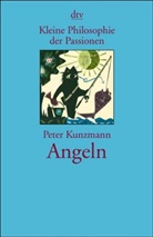 Peter Kunzmann - Kleine Philosophie der Passionen, Angeln