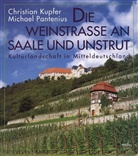 Christian Kupfer, Michael Pantenius - Die Weinstraße an Saale und Unstrut