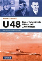 Franz Kurowski - U 48, Das erfolgreichste U-Boot des 2. Weltkriegs