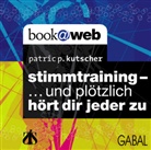Patric P Kutscher, Patric P. Kutscher - Stimmtraining, 1 Audio-CD (Audiolibro)