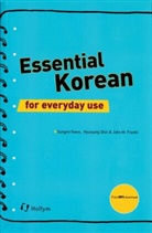 John M. Frankl, Hyunjung Shin, Sungmi Kwon, Hyunjung Shin, Sungmi Kwon - Essential Korean for Everyday Use