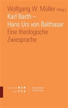 Wolfgang W. Müller, Wolgang W. Müller - Karl Barth - Hans Urs von Balthasar