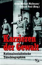 Klaus-Michael Mallmann, Gerhard Paul - Karrieren der Gewalt