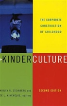 Shirley R. Kincheloe Steinberg, Joe L. Kincheloe, Shirley R. Steinberg - Kinderculture