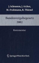 Josef Aicher, Michael Fruhmann, Johannes Schramm - Kommentar zum Bundesvergabegesetz 2002 (f. Österreich)