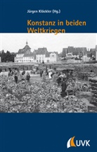 Jürgen Klöcker, Jürge Klöckler, Jürgen Klöckler - Konstanz in beiden Weltkriegen