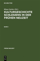 Klau Garber, Klaus Garber - Kulturgeschichte Schlesiens in der Frühen Neuzeit, 2 Tle.
