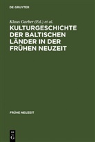 Klau Garber, Klaus Garber, Klöker, Klöker, Martin Klöker - Kulturgeschichte der baltischen Länder in der Frühen Neuzeit