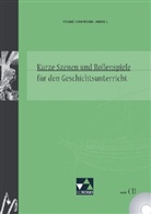 Gertraud Bildl, Nadine Bürglen, Franz Hohmann, Ute Ritter, Friedemann Schaff, Franz Hohmann - Kurze Szenen und Rollenspiele für den Geschichtsunterricht, m. CD-ROM