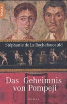 Stephanie de La Rochefoucauld - Das Geheimnis von Pompeji