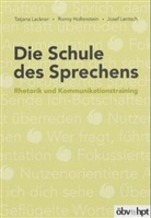 Ronny Hollenstein, Tatjana Lackner, Josef Lentsch - Die Schule des Sprechens