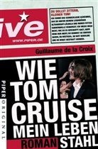Guillaume de LaCroix - Wie Tom Cruise mein Leben stahl