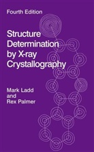 Mark F. Ladd, Mark F. C. Ladd, Mark F.C. Ladd, Mark F.C. (University of Surrey Ladd, R. A. Palmer, Rex A. Palmer - Structure Determination by X-Ray Crystallography