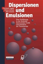 Lagal, Gerhar Lagaly, Gerhard Lagaly, Schul, Oliver Schulz, Zimehl... - Dispersionen und Emulsionen