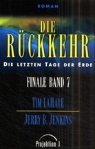 Jerry B. Jenkins, Tim LaHaye - Finale. Die letzten Tage der Erde - 7: Die Rückkehr
