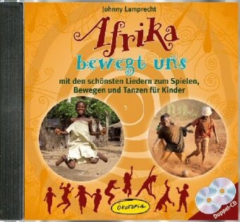 Johnny Lamprecht - Afrika bewegt uns, 2 Audio-CDs (Audio book) - Mit den schönsten Liedern zum Spielen, Bewegen und Tanzen für Kinder. Einsatzmöglichkeiten in Kiga, Grundschule, Ganztag, Familie, interlkulturellen Gruppen, Turn- & Sportverein, Freizeiten, außerschulischen Kindergruppen, Musikschule