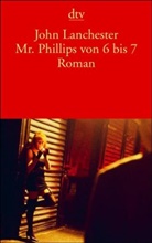 John Lanchester - Mr. Phillips von 6 bis 7