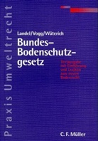 Lande, Christoph Landel, VOG, Reiner Vogg, Wüterich, Christoph Wüterich - Bundes-Bodenschutzgesetz (BBodSchG)
