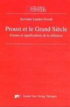 Sylvaine Landes-Ferrali - Proust et le Grand Siecle