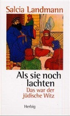 Salcia Landmann - Als sie noch lachten