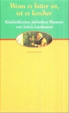 Salcia Landmann - Wenn es bitter ist, ist es koscher