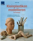Josef Lang - Kleinplastiken modellieren für Einsteiger