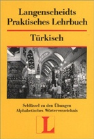 Langenscheidts Praktisches Lehrbuch: Türkisch, Schlüssel zu den Übungen, Alphabetisches Wörterverzeichnis