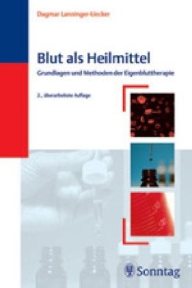 Dagmar Lanninger-Uecker - Blut als Heilmittel - Grndlagen und Methoden der Eigenbluttherapie