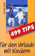 Peter Lanz - 499 Tips für den Urlaub mit Kindern
