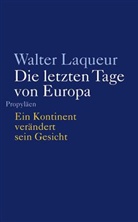 Walter Laqueur - Die letzten Tage von Europa