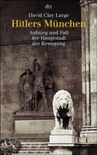 David Clay Large - Hitlers München