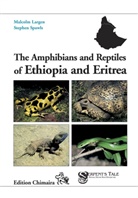 Malcol Largen, Malcolm Largen, Stephen Spawls - The Amphibians and Reptiles of Ethiopia and Eritrea