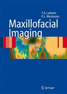 Tore Larheim, Tore A. Larheim, P.-L. Westesson, Per Lennart Westesson, Per-Lennart A Westesson - Maxillofacial Imaging