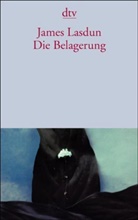 James Lasdun - Die Belagerung