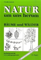 Ursula Lassert - Natur um uns herum: Bäume und Wälder