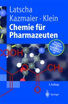 Kazmaie, Ul Kazmaier, Uli Kazmaier, Klein, Helmut Klein, Helmut A. Klein... - Chemie für Pharmazeuten