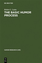 Robert L Latta, Robert L. Latta - The Basic Humor Process