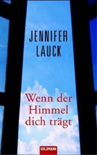 Jennifer Lauck - Wenn der Himmel dich trägt