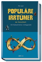 Pat Lauer - 350 populäre Irrtümer der Menschheit