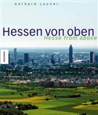 Gerhard Launer - Hessen von oben. Hesse from above