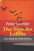 Peter Lauster - Der Sinn des Lebens